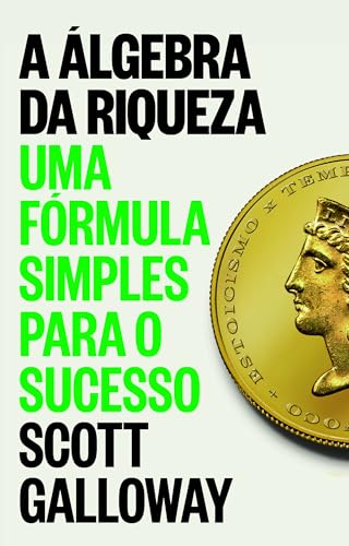 Capa do livro A Álgebra da Riqueza, de Scott Galloway