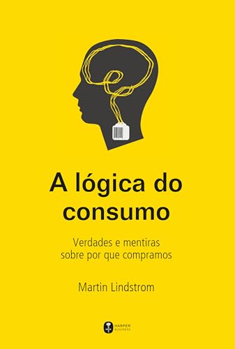 Capa do livro A Lógica do Consumo, de Martin Lindstrom