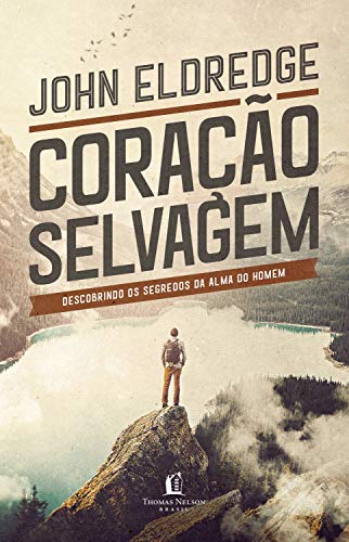 Capa do livro Coração Selvagem, de John Eldredge