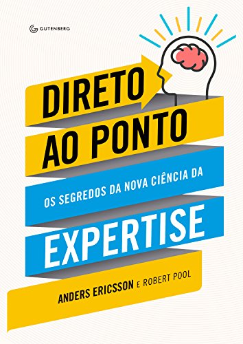 Capa do livro Direto ao Ponto, de Anders Ericsson e Robert Pool