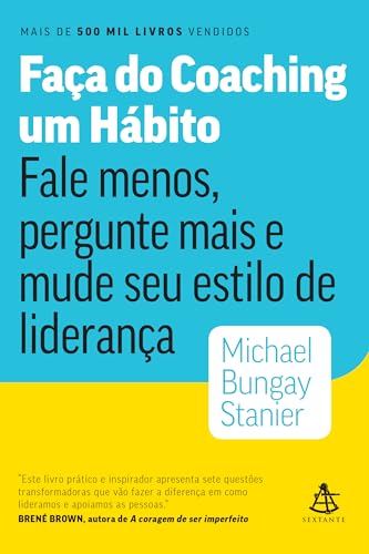 Capa do livro Faça do Coaching um Hábito, de Michael Bungay Stanier