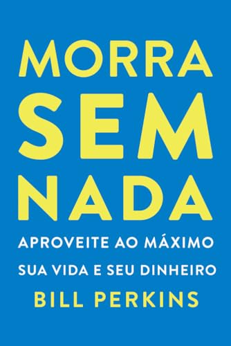 Capa do livro Morra sem nada, de Bill Perkins