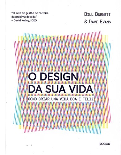 Capa do livro O Design da Sua Vida, de Bill Burnett e Dave Evans