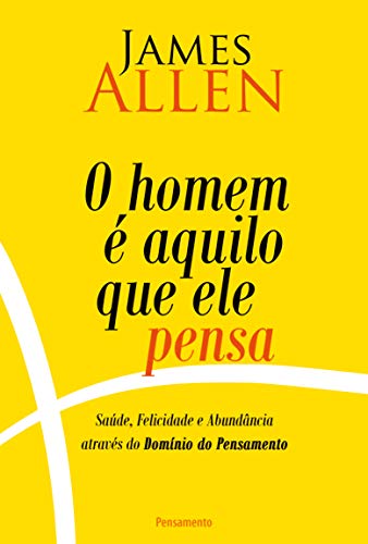 Capa do livro O Homem É Aquilo que Pensa, de James Allen