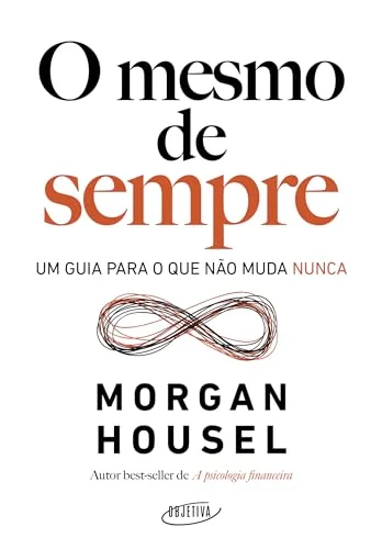 Capa do livro O Mesmo de Sempre, de Morgan Housel
