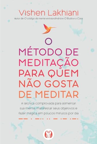 Capa do livro O Método de Meditação Para Quem Não Gosta de Meditar, de Vishen Lakhiani