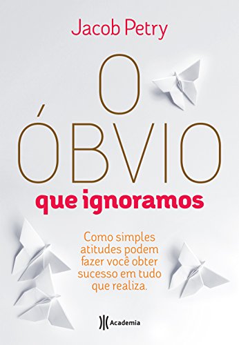 Capa do livro O Óbvio que Ignoramos, de Jacob Pétry