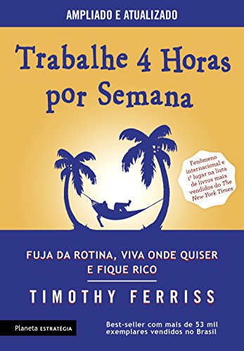 Capa do livro Trabalhe 4 Horas por Semana, de Timothy Ferriss