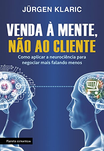 Capa do livro Venda à Mente, Não ao Cliente, de Jürgen Klaric